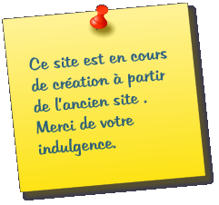 Ce site est en cours de cration  partir de lancien site . Merci de votre indulgence.